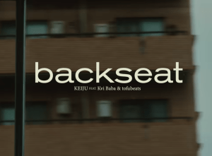 KEIJU – backseat feat. Kvi Baba & tofubeats